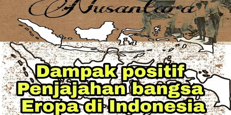 Apa dampak positif penjajahan Belanda di Indonesia?