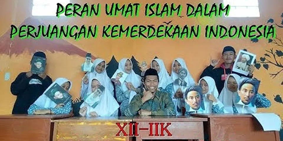 Apa peran umat Islam dalam perjuangan kemerdekaan Indonesia?