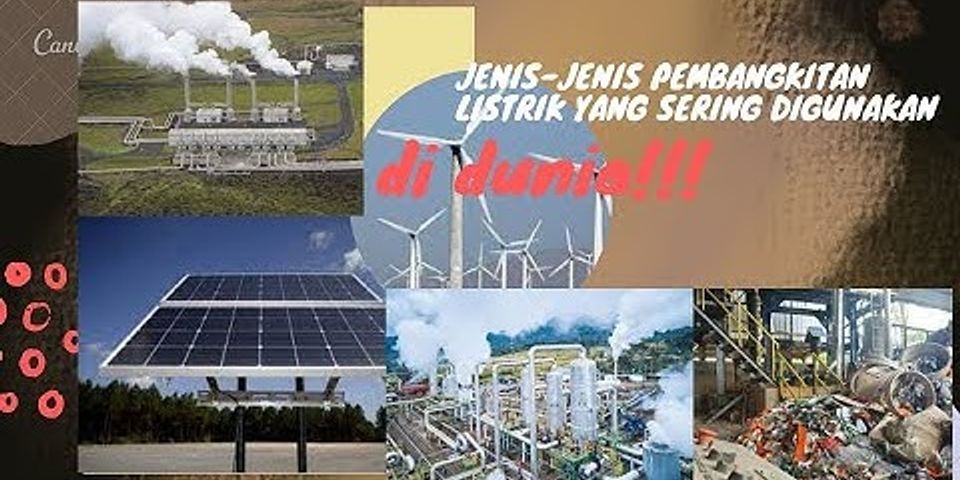 Apa saja sumber daya alam Indonesia yang dimanfaatkan sebagai sumber pembangkit tenaga listrik?