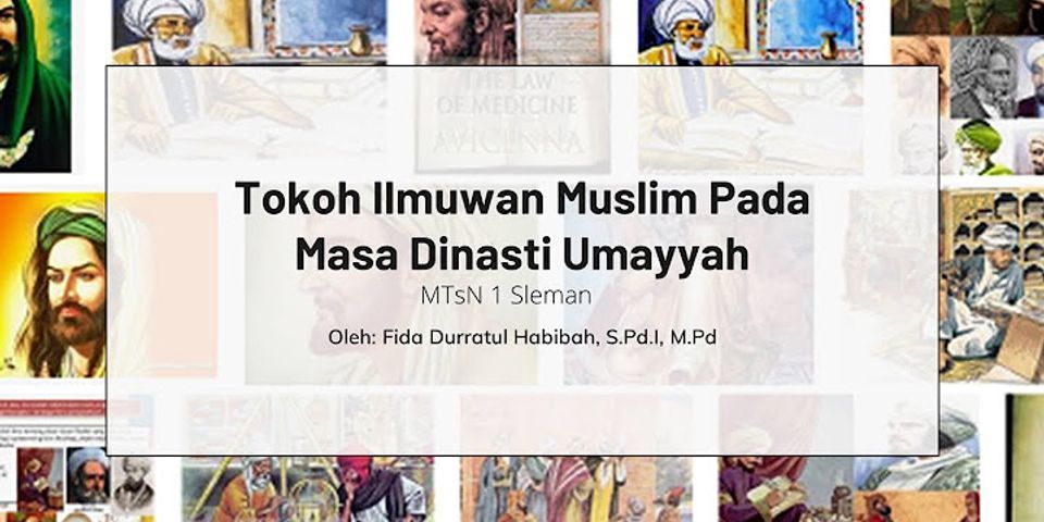 Apa yang dapat kalian pelajari dari ilmuwan ilmuwan muslim masa bani Umayyah