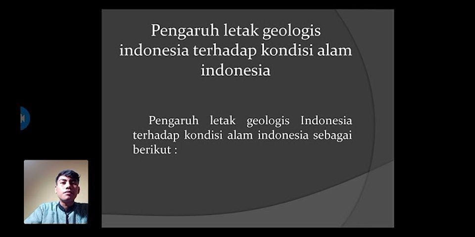 Berikut ini yang bukan Pengaruh letak geologis bagi keadaan alam Indonesia adalah