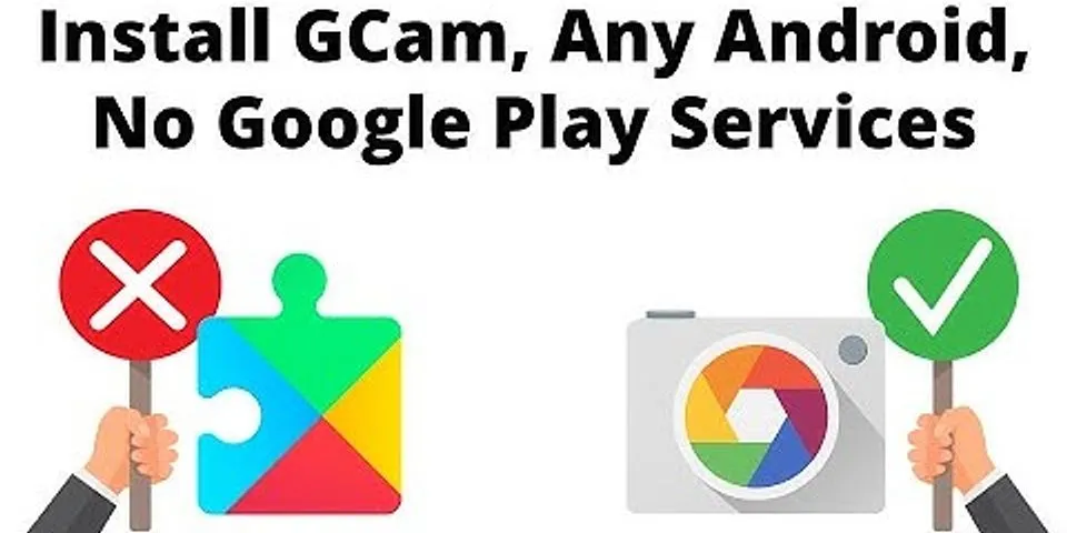 Can I install Google Camera?