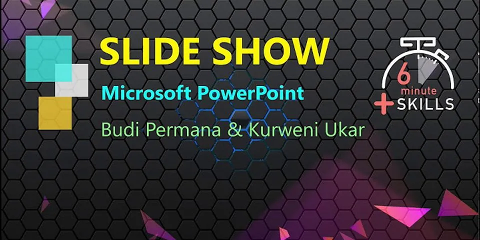Cara menampilkan Slide Show pada Power Point