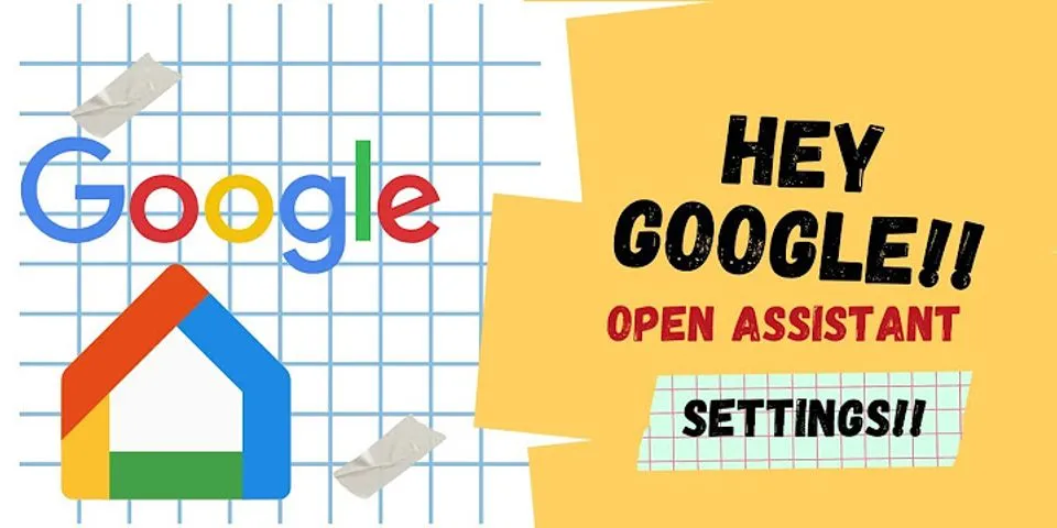 Hi Google, open Assistant setting