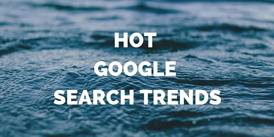 Hot Google search Trends
