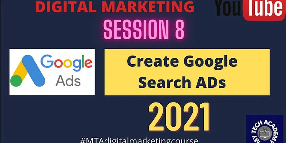 How do I Create a 2021 Google ad campaign?