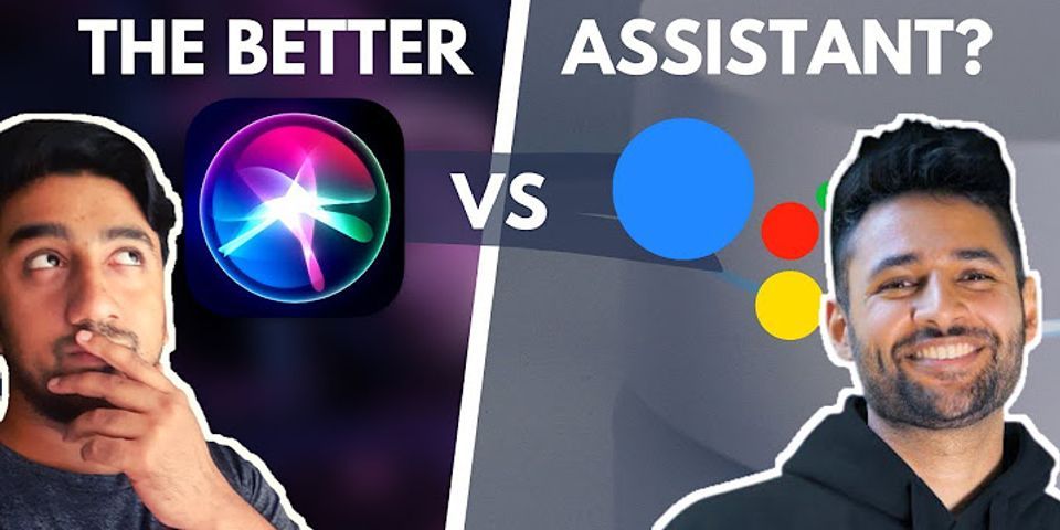 Is Google Assistant better than Siri