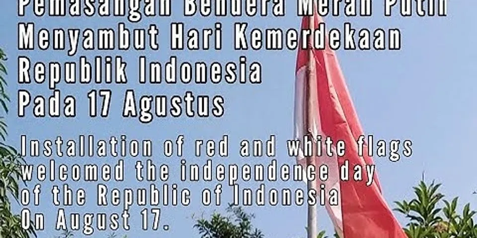Kapan hari kemerdekaan Republik Indonesia?