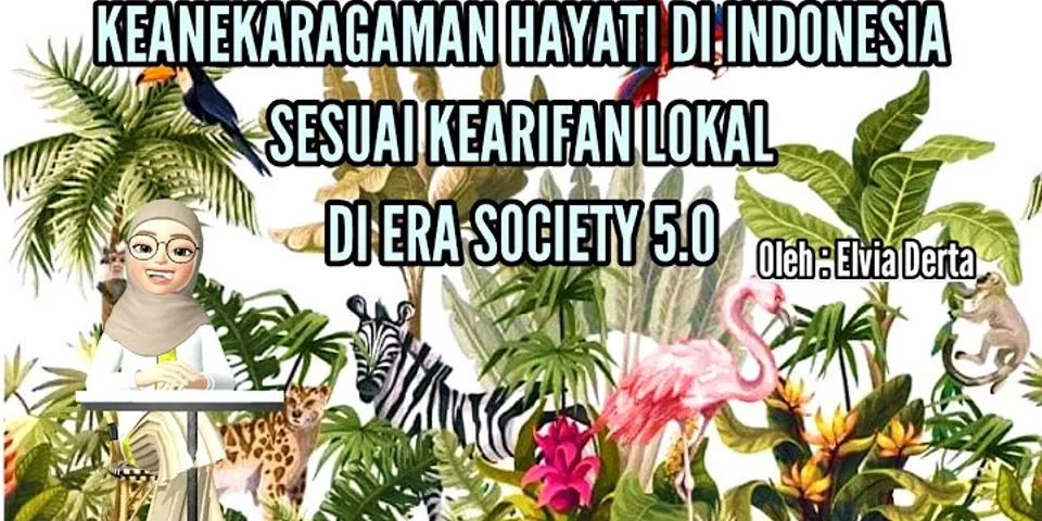 Keanekaragaman flora dan fauna di Indonesia oleh kondisi apa?
