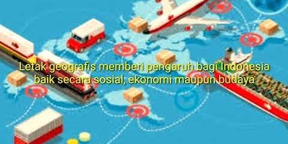 Letak geografis Indonesia yang strategis sedikit banyak memberikan keuntungan bagi wilayah Indonesia Apa saja keuntungan tersebut?