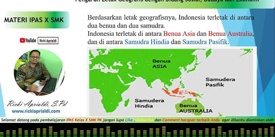 Secara geografis, indonesia terletak di antara dua benua dan dua samudera, yaitu