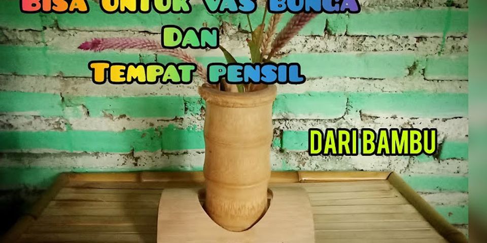 Sebutkan alat apa saja yang bisa dipergunakan dalam pembuatan vas bunga dari bambu?