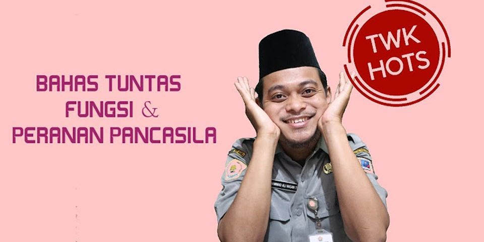 Tuliskan apa fungsi dan peranan Pancasila bagi bangsa Indonesia *?